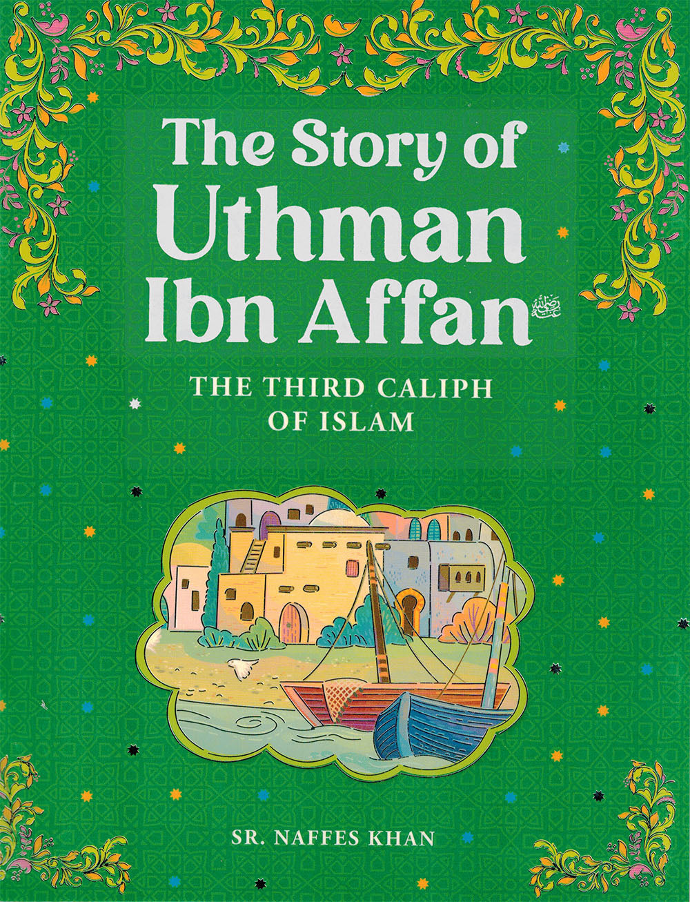 The Story of Uthman Ibn Affan