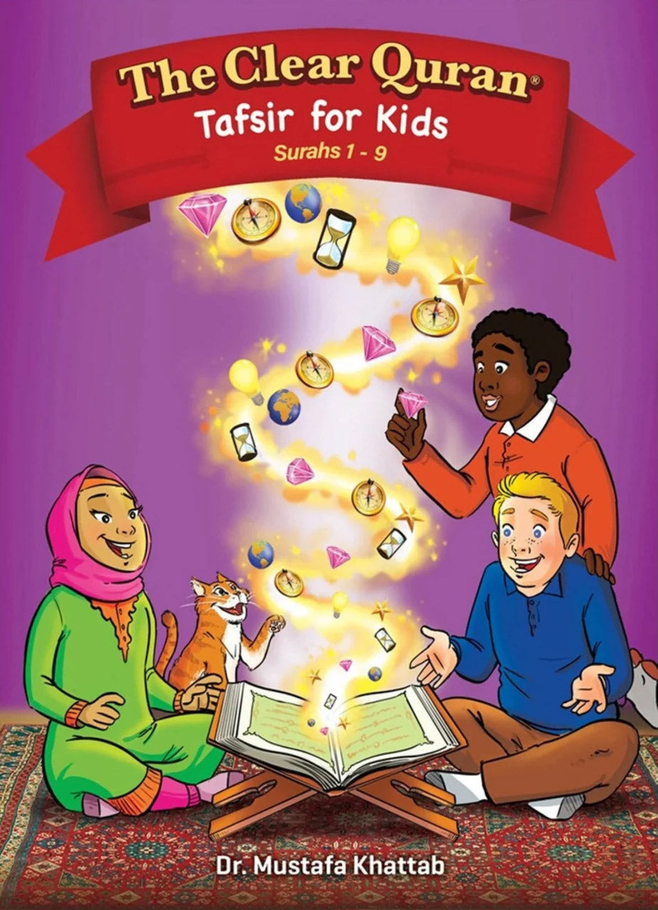 The Clear Quran - Tafsir For Kids - Volume 1 - Surahs 1-9