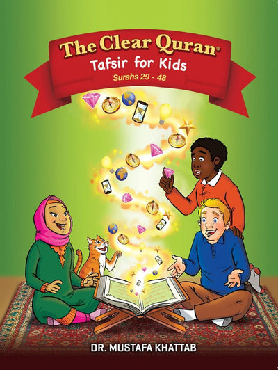 The Clear Quran - Tafsir For Kids - Volume 3 - Surahs 29-48