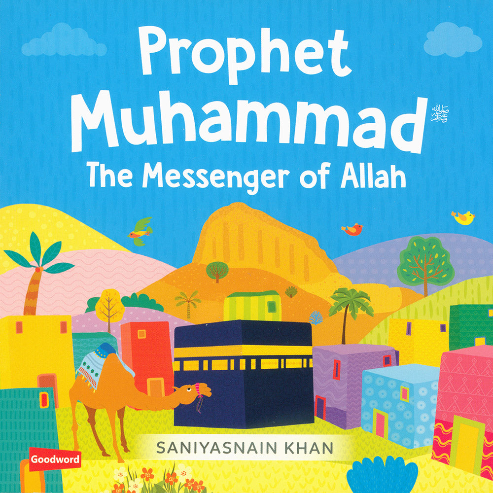 Prophet Muhammad - The Messenger of Allah